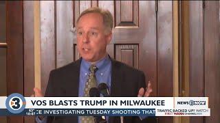 Vos blasts Trump in Milwaukee