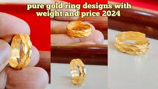 pure gold ring designs with weight and price 2024/gold new Ring Designs with price