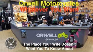 Orwell Motorcycles - The Place Your Wife Doesn’t Want You To Know About