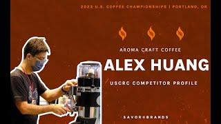 2023 U.S. Coffee Roasting Championship Competitor Profile: Alex Huang of Aroma Craft Coffee