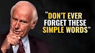 Jim Rohn - Don't Ever Forget These Simple Words - Jim Rohn Best Motivation Speech