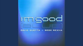 David Guetta - I'm Good (Blue) (feat. Bebe Rexha) (slowed + reverb)