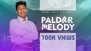 PALDAR MELODY MASHUP | TASHI ROCK (DORJE) | OFFICIAL MUSIC VIDEO| PAHARI,LADAKHI,HIMACHALI, PADDERI|