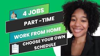 4 Part- Time Work From Home Jobs | Choose Your Own Schedule #workfromhome