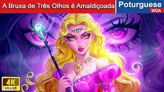 A Bruxa de Três Olhos é Amaldiçoada  Contos de fadas Portugueses   @WOAPoturgueseFairyTales