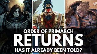 THE ORDER OF PRIMARCH RETURNS! HAS IT ALREADY BEEN REVEALED?