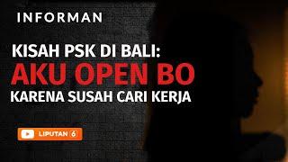 Kisah PSK di Bali: Aku Nekat Open BO Karena Susah Cari Kerja | INFORMAN