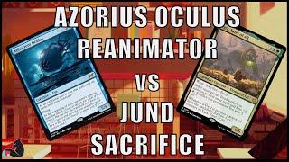 Eye See What You Did! | Azorius Oculus vs Jund Sacrifice