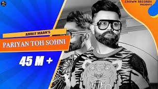 Pariyan Toh Sohni (Full Video) | Amrit Maan | Punjabi Song 2024 | Fresh Punjabi Song 2024