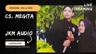 LIVE CS. MEGITA // WEDDING ADI & DEWI // JKM AUDIO // CITRA ASRI SALON //JAYA STUDIO MULTIMEDIA