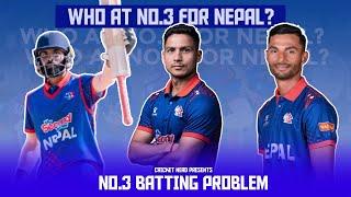 Who Should Bat At No. 3 For Nepal Cricket Team? || ICC CWC League 2