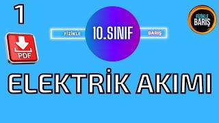 ELEKTRİK AKIMI KONU ANLATIMI VE SORU ÇÖZÜMÜ-1| 10.SINIF FİZİK KONU ANLATIMI| FİZİKLE BARIŞ