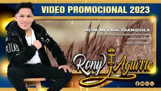 RONY AGUIRRE - DEJA MI VIDA TRANQUILA - VIDEO PROMOCIONAL 2023