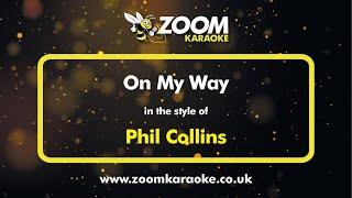 Phil Collins - On My Way - Karaoke Version from Zoom Karaoke