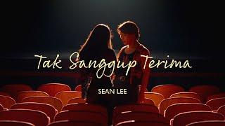 Sean Lee – Tak Sanggup Terima (Official Music Video)