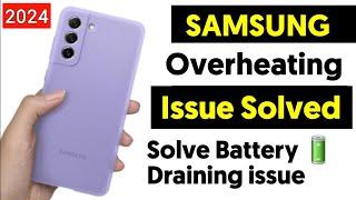 How to Solve Overheating & Battery Drain Issue In Samsung Device