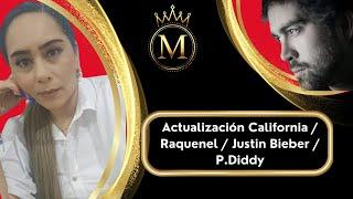 Actualización California / Raquenel / Justin Bieber  / P.Diddy