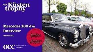 Bernd über die #Küstentrophy '22 und seinen 1960 Mercedes 300 d | #echtOCC