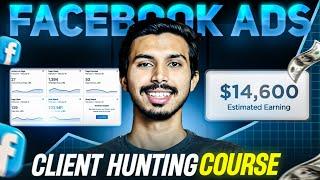 Advanced Client Hunting Course for Facebook Ads Services 2025