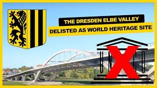 Why Dresden Lost Its UNESCO World Heritage Status
