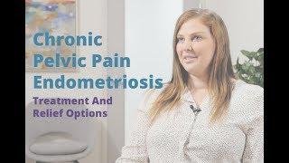 Chronic Pelvic Pain Endometriosis  | Treatment and Relief Options | Pelvic Rehabilitation Medicine