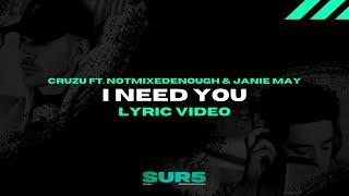 Cruzu ft. Notmixedenough & Janie May - I Need You [Lyric Video] | SUR5