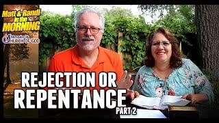 Rejection or Repentance   Part 2