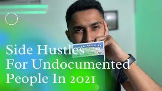Side Hustles For Undocumented People For 2023!