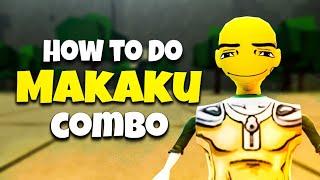 How To Do MAKAKU Combo | The Strongest Battlegrounds
