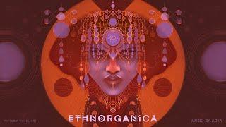 ETHNORGÁNICA VOL III - Ethnic Deep House & Orgánic Techno | ADYA | DJ SET