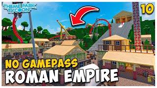 Building The Roman Empire WITHOUT GAMEPASSES in Theme Park Tycoon 2! | #9