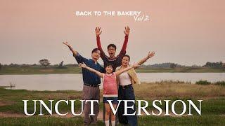 Back To The Bakery Vol.2 | Uncut Version