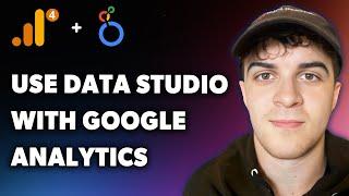 How to Use Data Studio with Google Analytics (Full 2024 Guide)