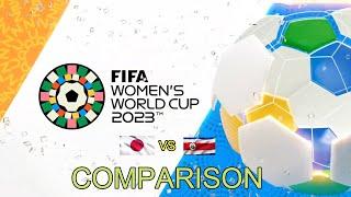 JAPAN VS COSTA RICA : COMPARISON : ROUND 01 : FIFA WOMEN'S WORLD CUP 2023 