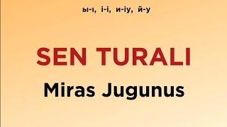 Miras Jugunus - Sen turalı