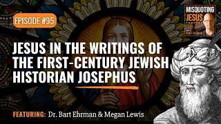 Jesus in the Writings of the First-century Jewish historian Josephus