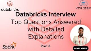 Part 3: Cracking Databricks Interview: Top Questions Answered with Detailed Explanations!