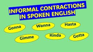 INFORMAL CONTRACTIONS IN SPOKEN ENGLISH.