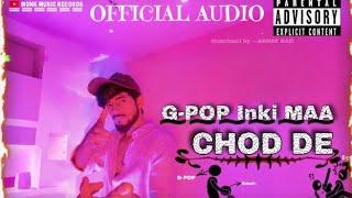 G pop inki ma chod de || official audio || prod-@prodbysoundscape || explicit content