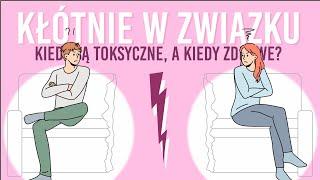 Kłótnie w związku: kiedy są toksyczne a kiedy zdrowe?