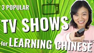 3 Popular TV Shows for Learning Chinese | Learn Chinese with TV Series