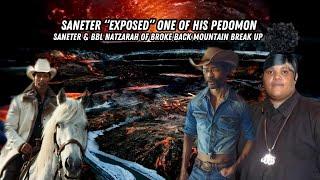 Saneter "Exposed" One Of His Pedomon/ Saneter & BBL Natzarah Of Brokeback Mountain Break Up