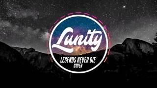 LUNITY - Legends Never Die (ft. Against the Current) Cover