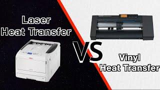 Comparison of Laser Heat Transfer Printing vs Vinyl Heat Transfer