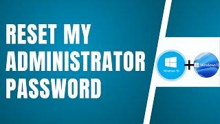 How Do I Reset My Administrator Password On Windows 11 & 10 !!  If I forgot The Admin Password