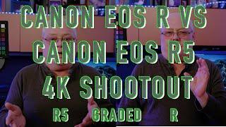 EOS R vs EOS R5 4K Shootout