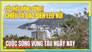 VŨNG TÀU CÓ THẬT ĐÁNG SỐNG ! CHIỀU TÀ DẠO BIỂN LEO NÚI | Cuộc Sống Vũng Tàu Ngày Nay