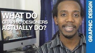 What Do Graphic Designers Actually Do?