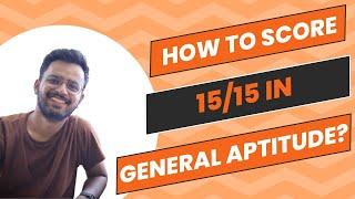 How to score 15/15 in Gate Aptitude in just one week? Full strategy and Plans.