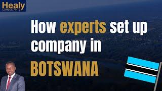 How to register a business in Botswana? Know how the experts open a company in Botswana!